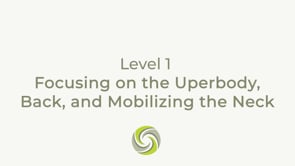 Focusing on the Upper Body, Back, and Mobilizing the Neck
