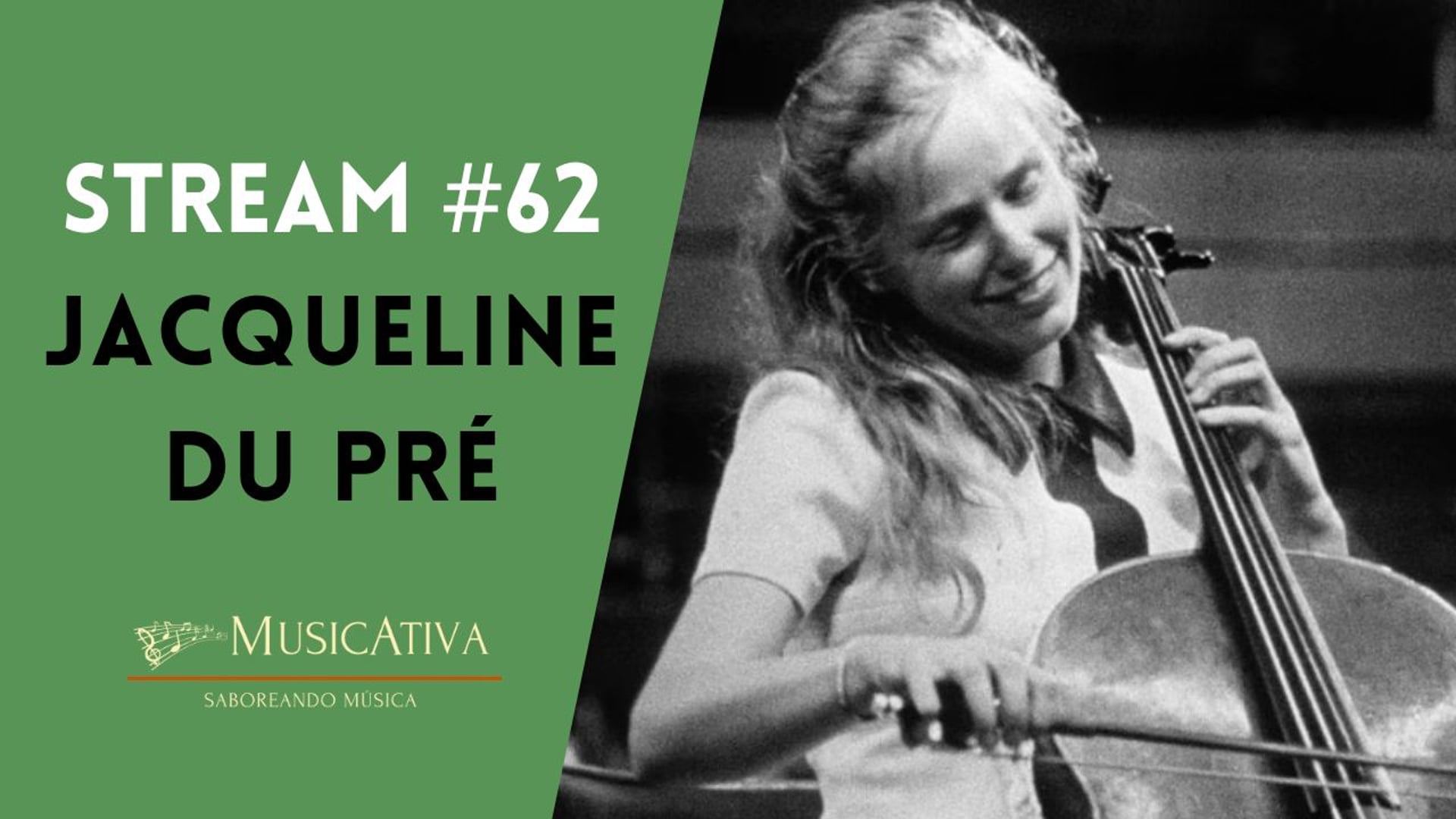 Stream Musicativa #62: Jacqueline du Pré