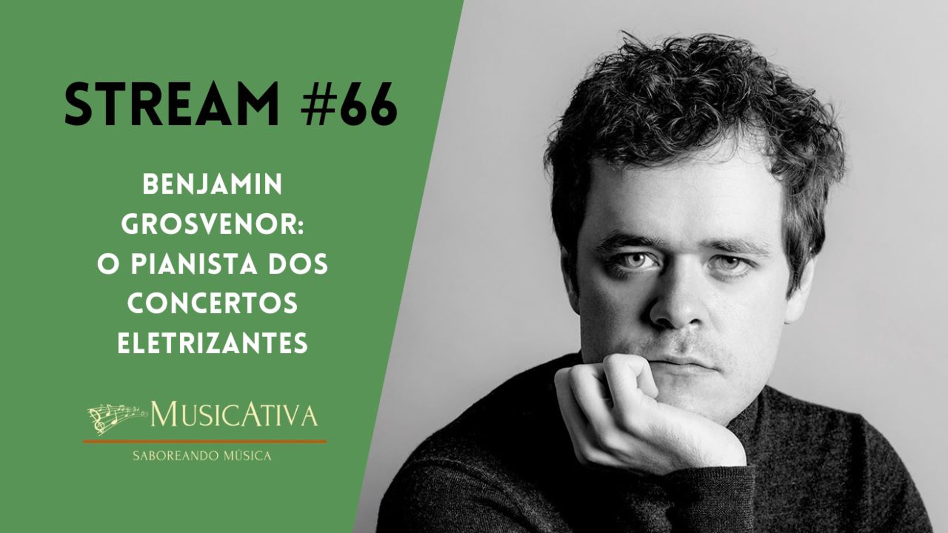 Stream Musicativa #66: Benjamin Grosvenor