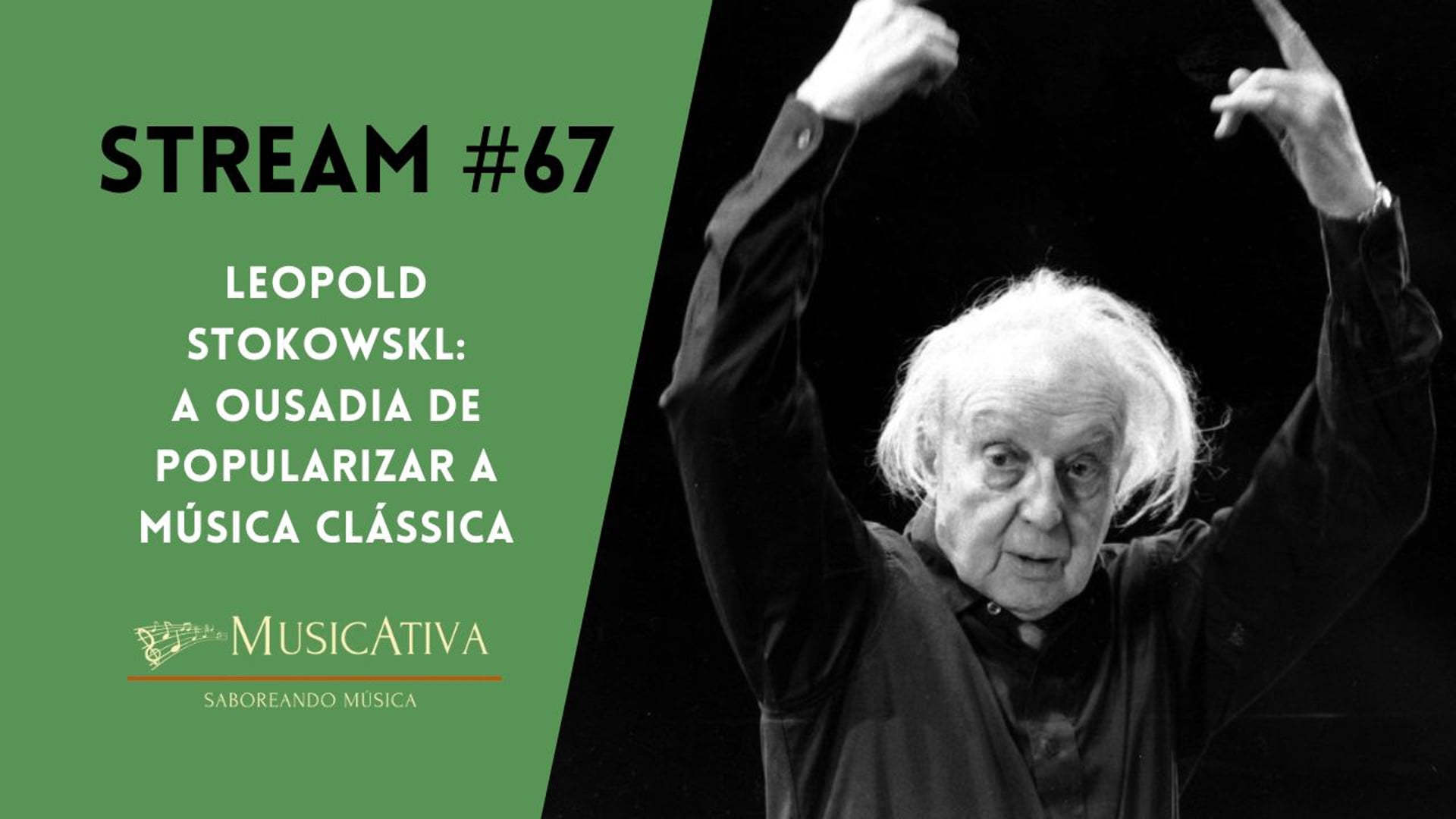 Stream Musicativa #67: Leopold Stokowski