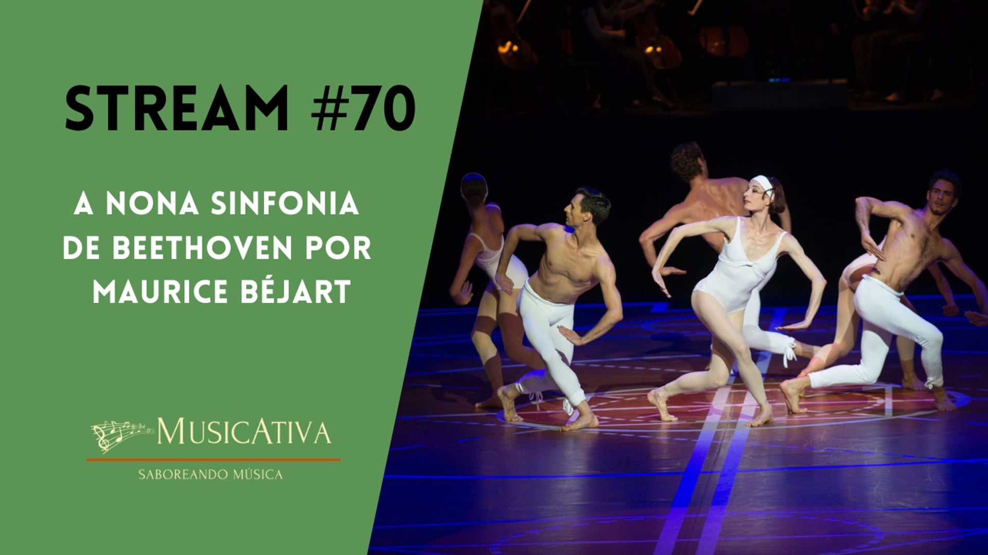 Stream Musicativa #70: A Nona Sinfonia de Beethoven por Maurice Béjart