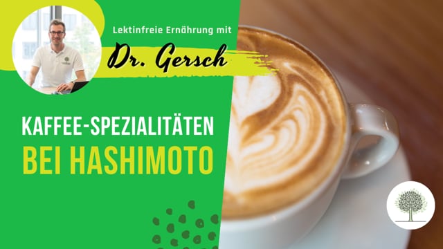 Hashimoto und Leaky Gut: Darf ich Kaffee-Spezialitäten wie Latte Macchiato oder Cappuccino trinken? 