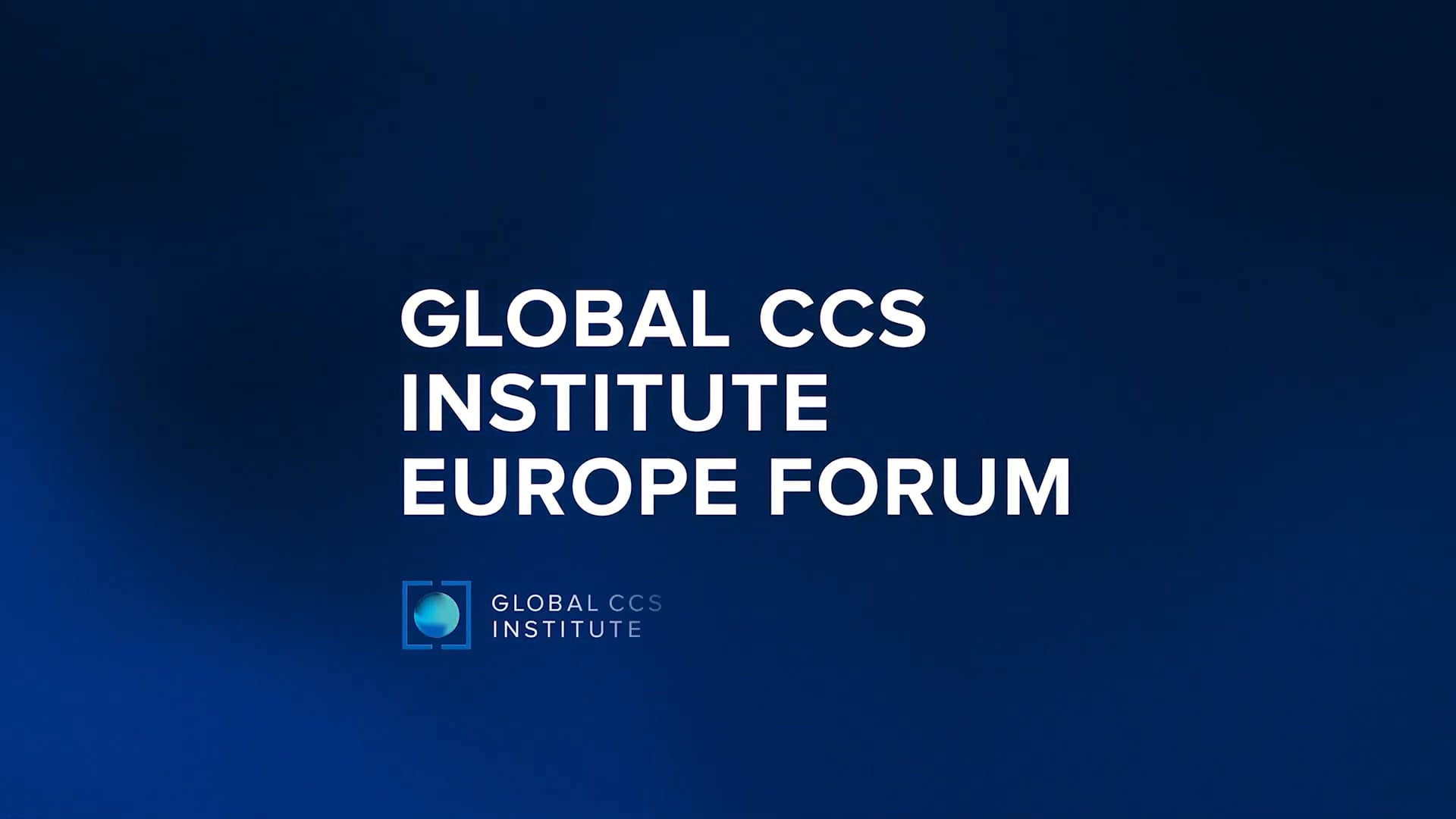 Global Carbon Capture & Storage Institute - Europe Forum