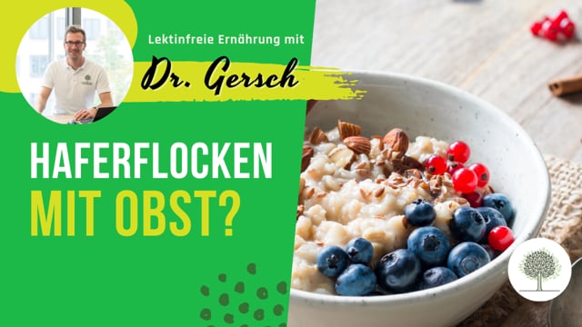 Ich liebe meine (glutenfreien) Haferflocken mit Obst zum Frühstück - kann ich trotzdem so lektinfrei leben?