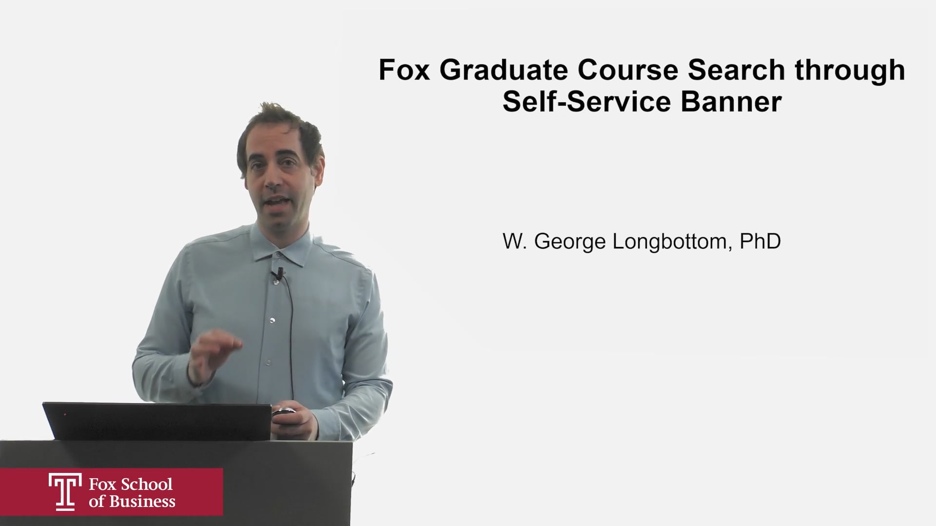 Login to view Fox Graduate Course Search through Self-Service Banner