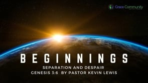 Separation and Despair: Removed from Fellowship -Genesis 3:6