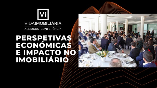 PERSPETIVAS ECONÓMICAS E IMPACTO NO IMOBILIÁRIO | ALMOÇO CONFERÊNCIA | MAR 2023