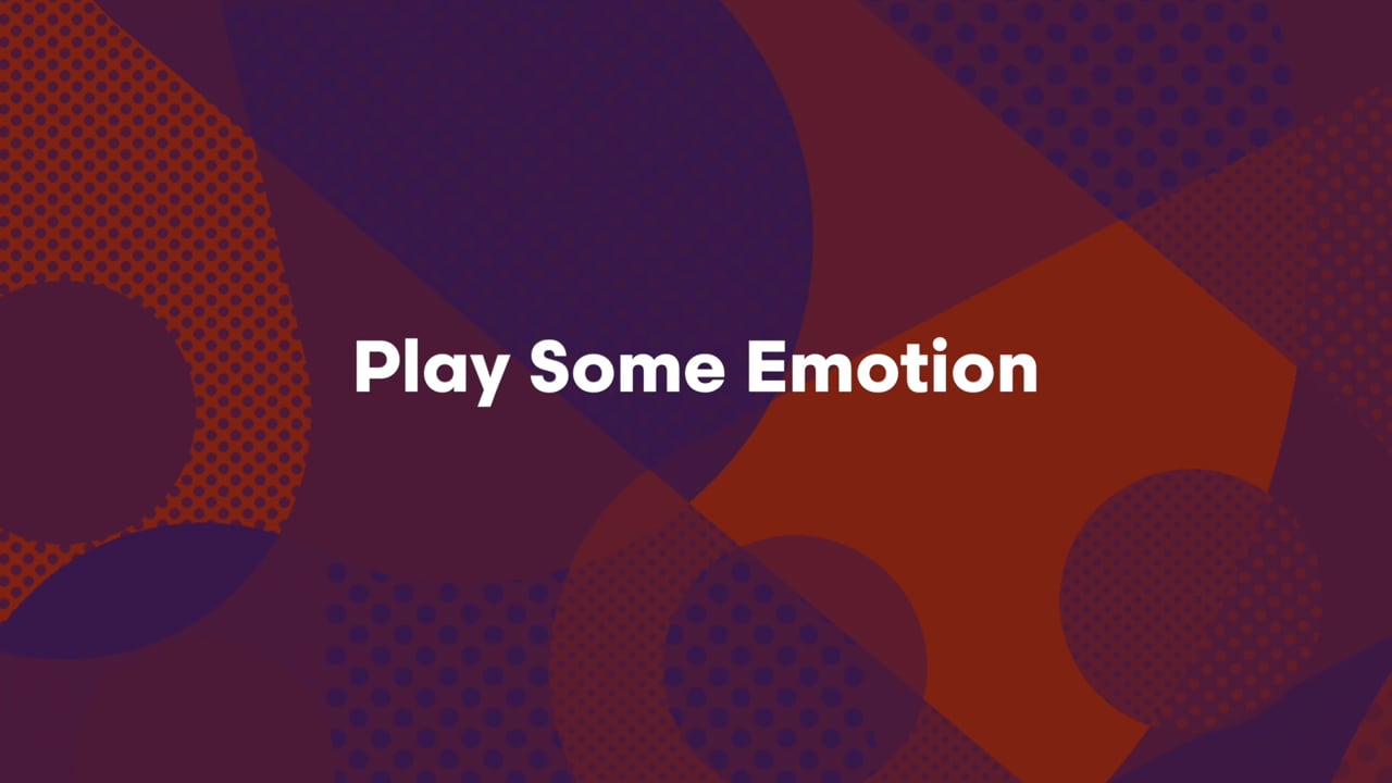 Play/Show Some Emotion