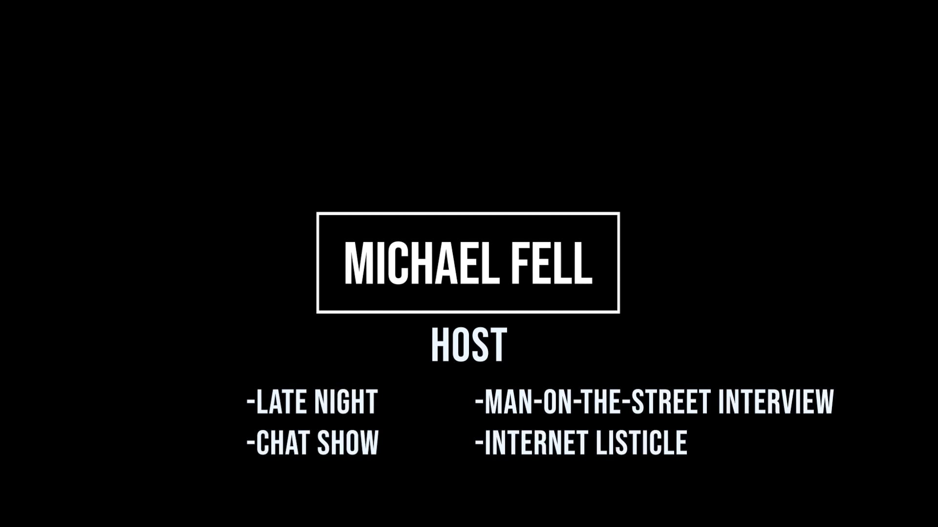 Host Reel- Michael Fell