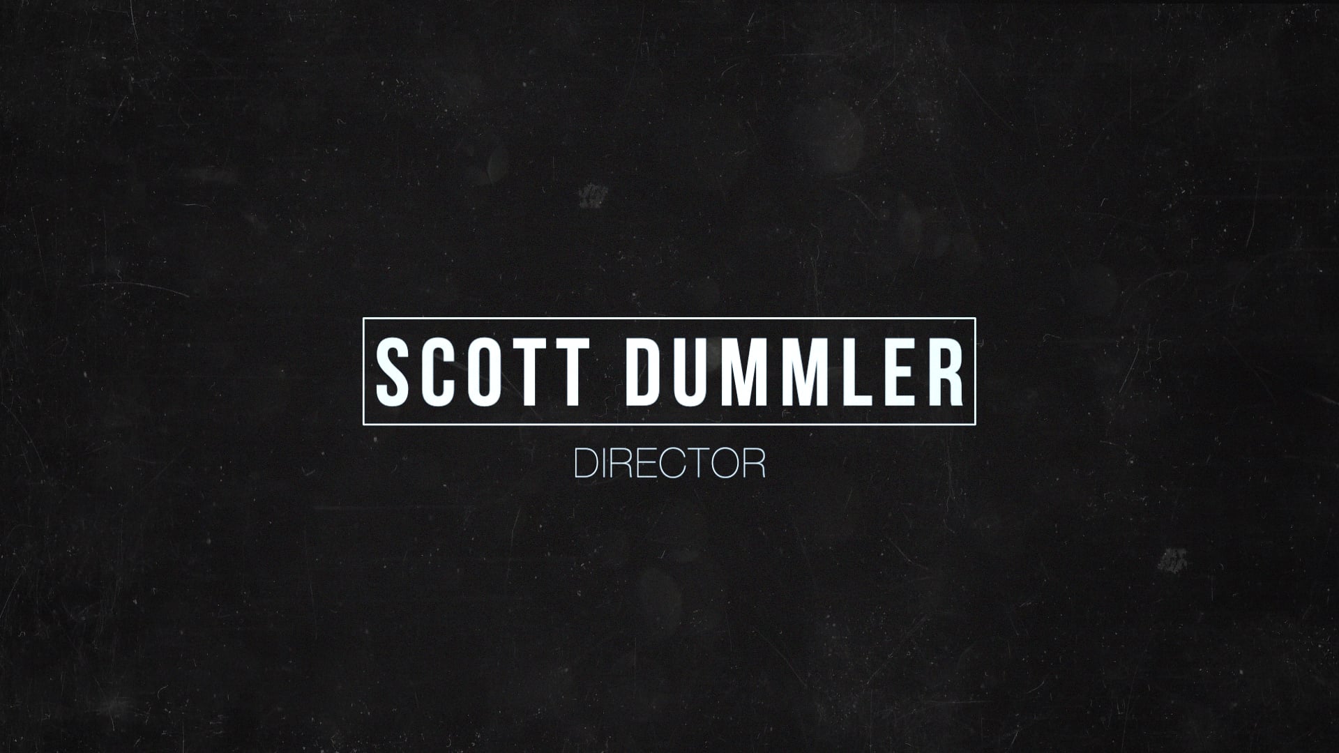 Scott Dummler - Director