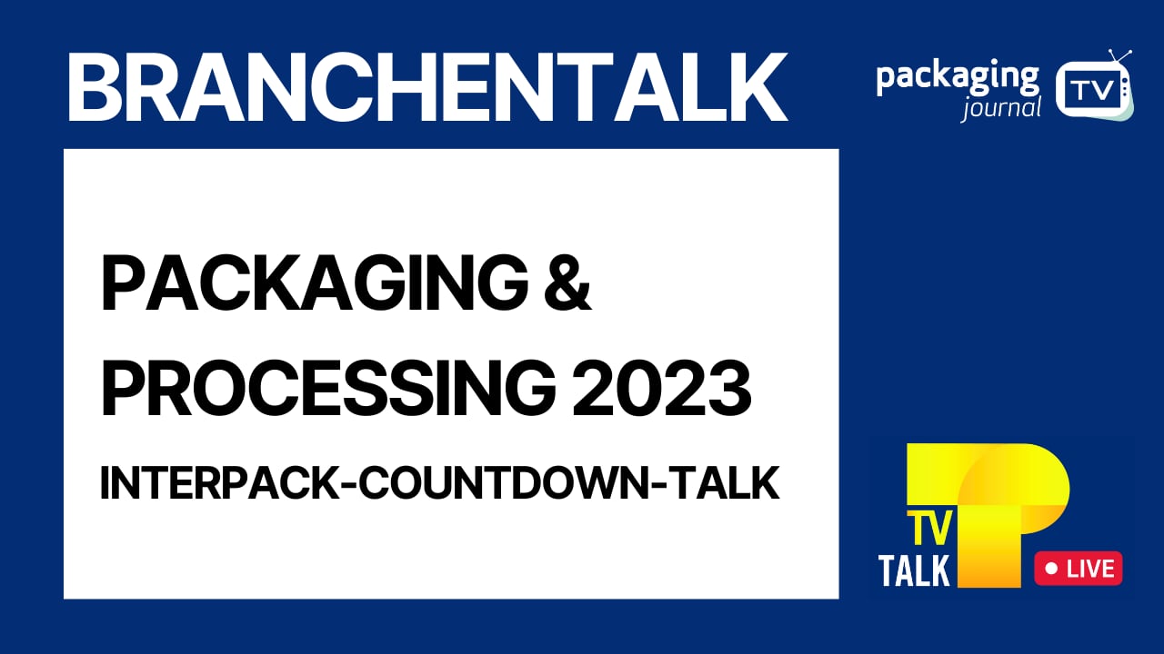 TIGHTLY PACKED TV LIVE • Packaging & Processing 2023 . Der interpack Countdown Talk