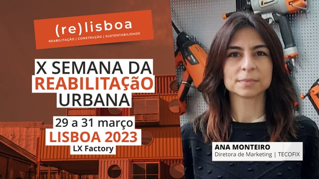 ANA MONTEIRO | TECOFIX | SEMANA DA REABILITAÇÃO URBANA | LISBOA 2023