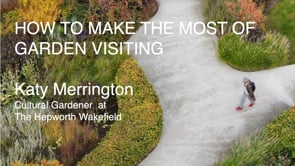 Katy Merrington - How to make the most of garden visiting