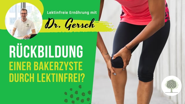 Hilft lektinfreie Ernährung auch bei der Rückbildung einer großen Bakerzyste in der Kniekehle? 