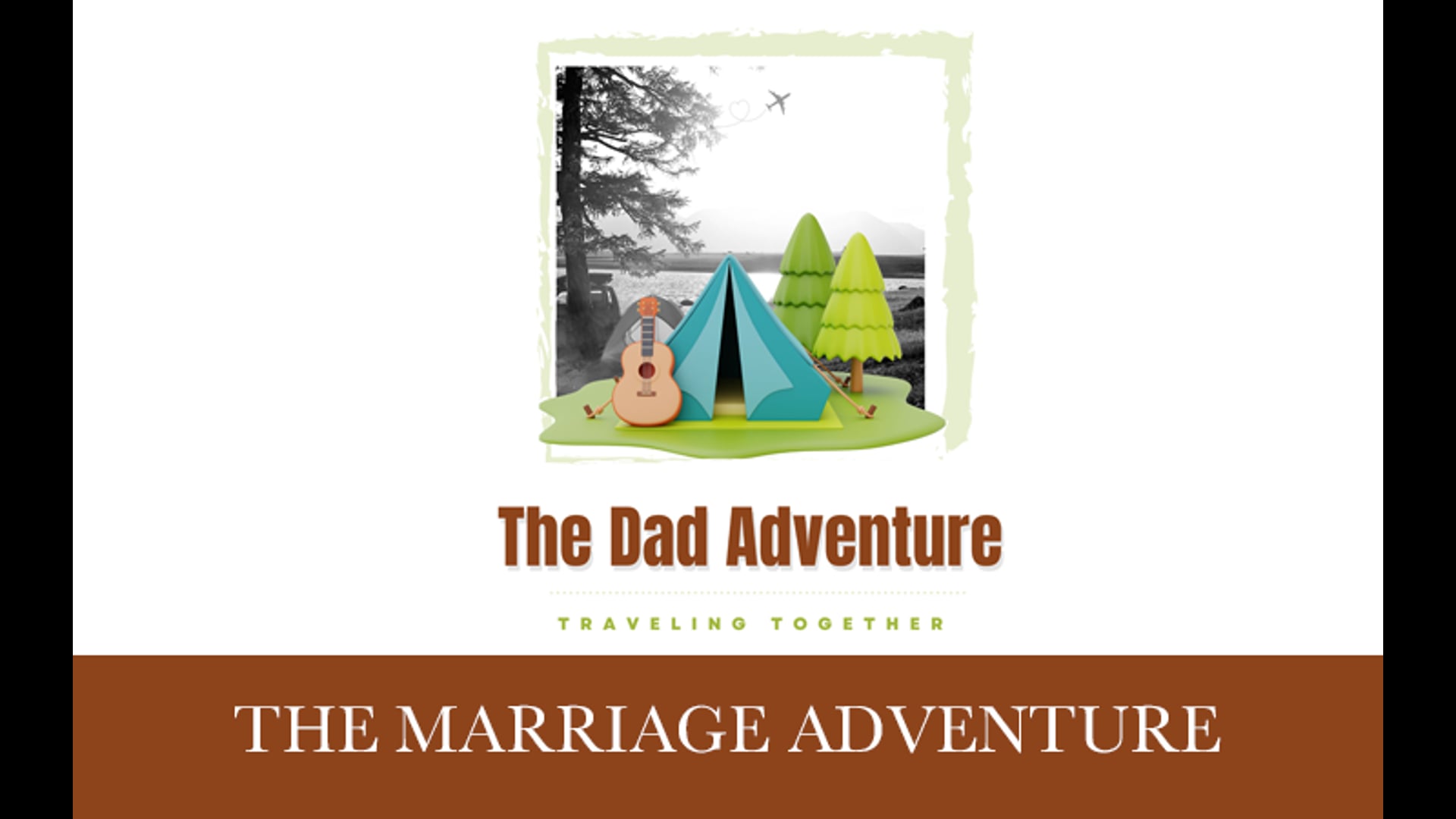 The Dad Adventure - The Marriage Adventure