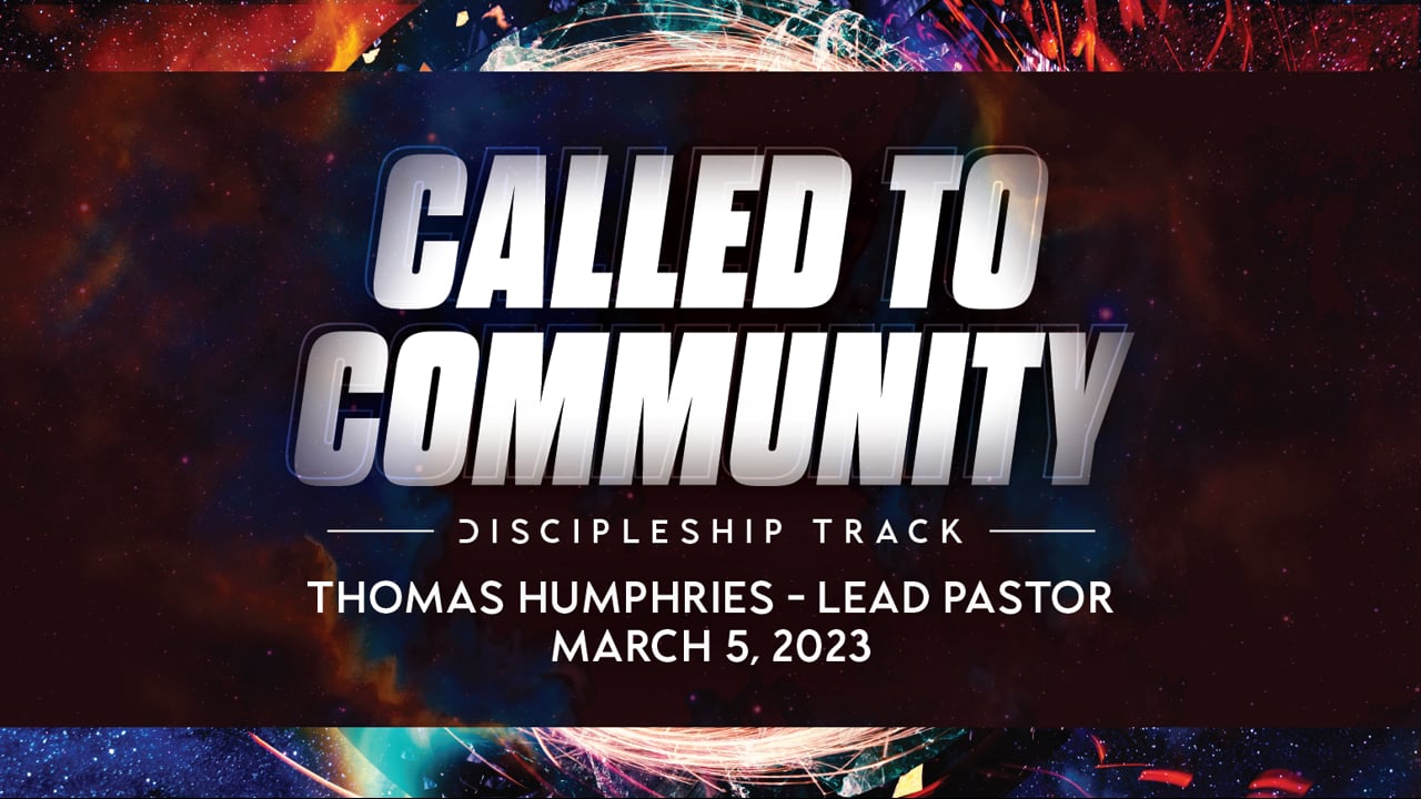 "Called to Community" | Thomas Humphries, Lead Pastor