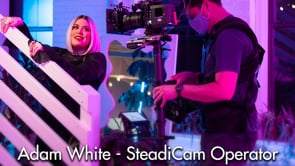 Adam White – Steadicam Operator