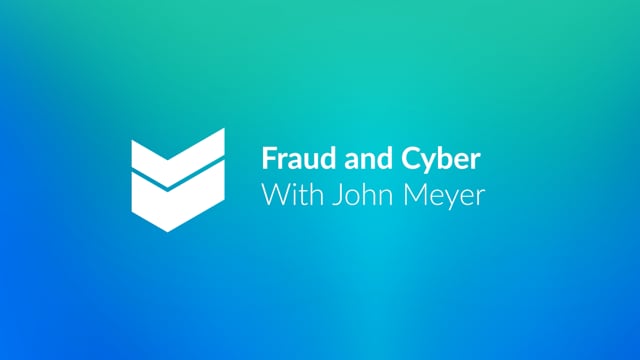 Fraud and Cyber with John Meyer  //  Cornerstone Hot Takes
