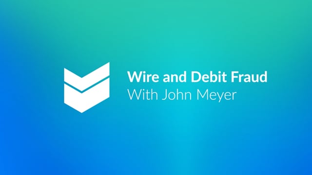 Wire and Debit Fraud with John Meyer  //  Cornerstone Hot Takes