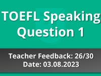 TOEFL Speaking Question 1  - Teacher Feedback - 03.08.2023