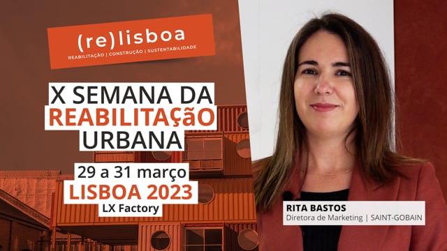 RITA BASTOS | SAINT-GOBAIN | SEMANA DA REABILITAÇÃO URBANA | LISBOA 2023