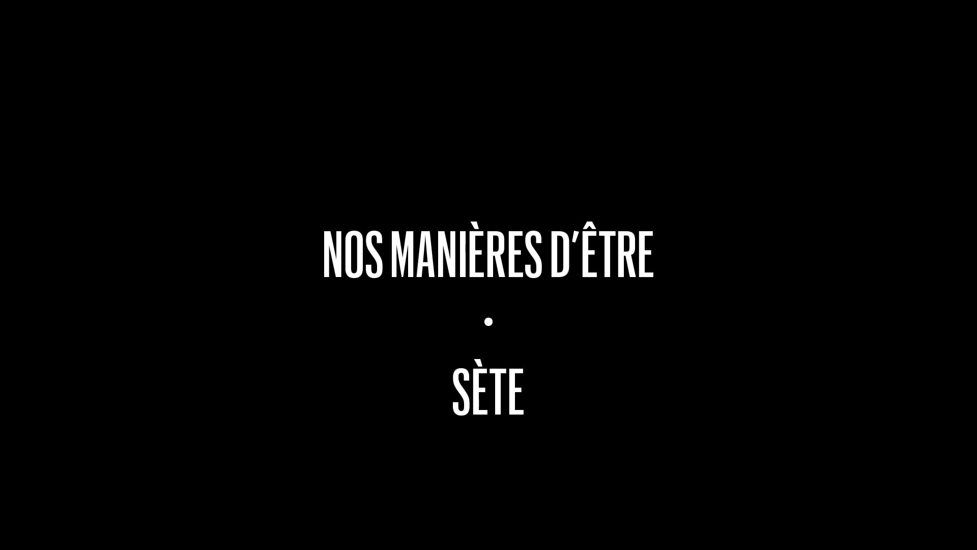 Nos manières d'être / Sète - 2023