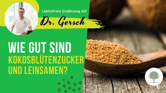 Haben Kokosblütenzucker und Leinsamen Lektine?