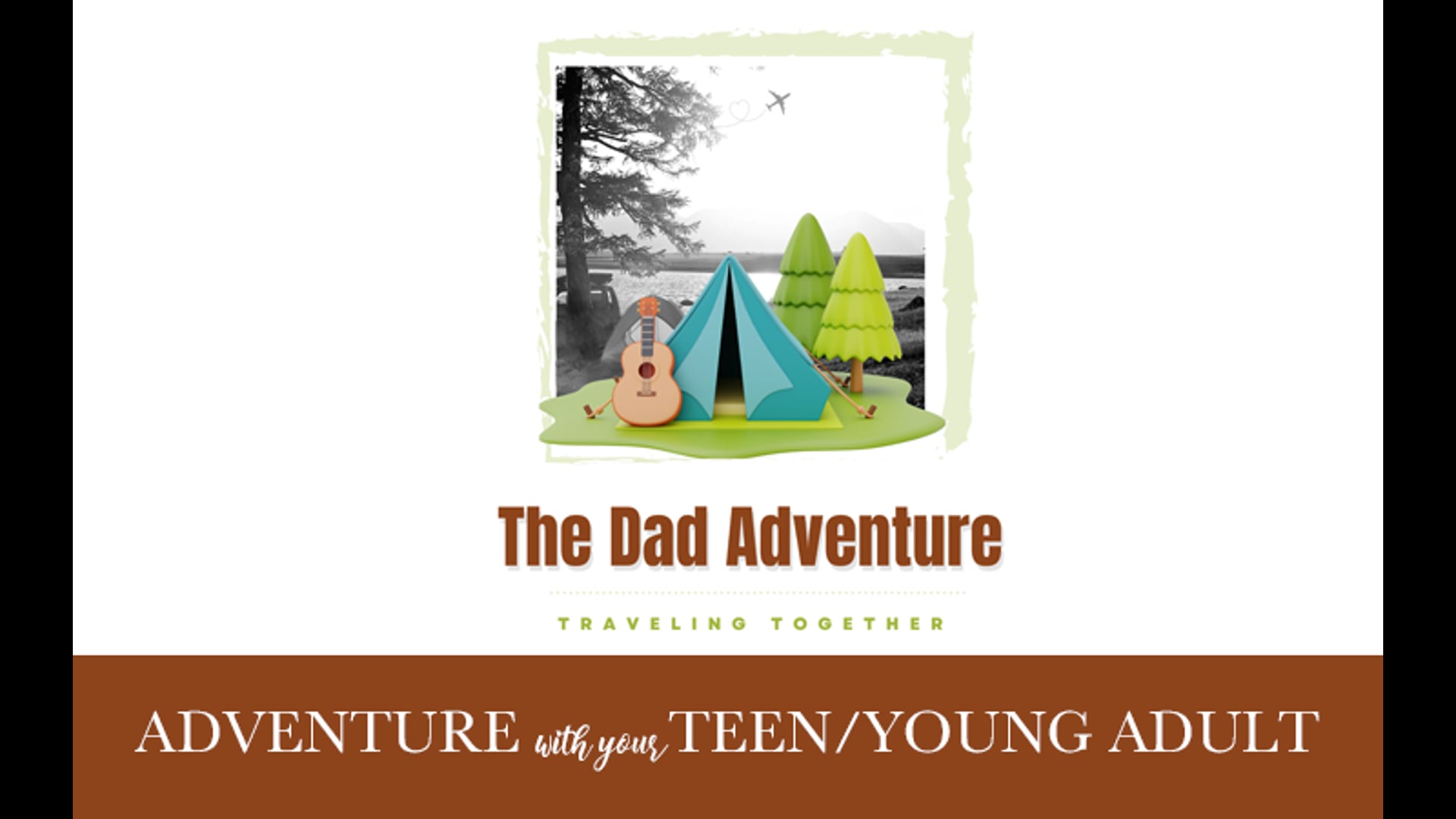 The Dad Adventure - Adventure With Your Teen, Part 1