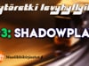 Löytöretki levyhyllyihin #3: Shadowplay