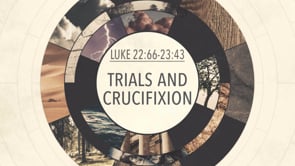 Trials and Crucifixion
