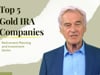Top 5 Best Gold IRA Companies 2023