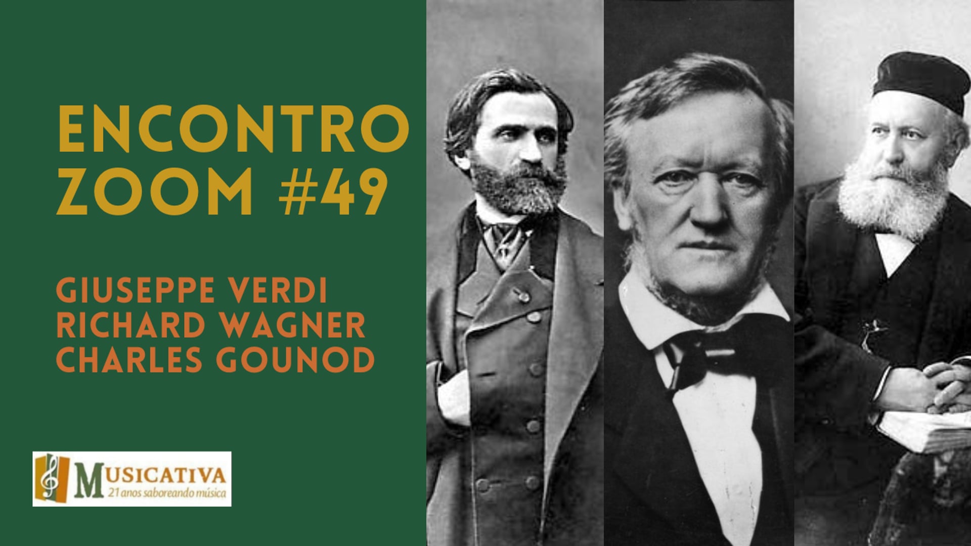 Encontro Zoom #49: Giuseppe Verdi, Richard Wagner e Charles Gounod