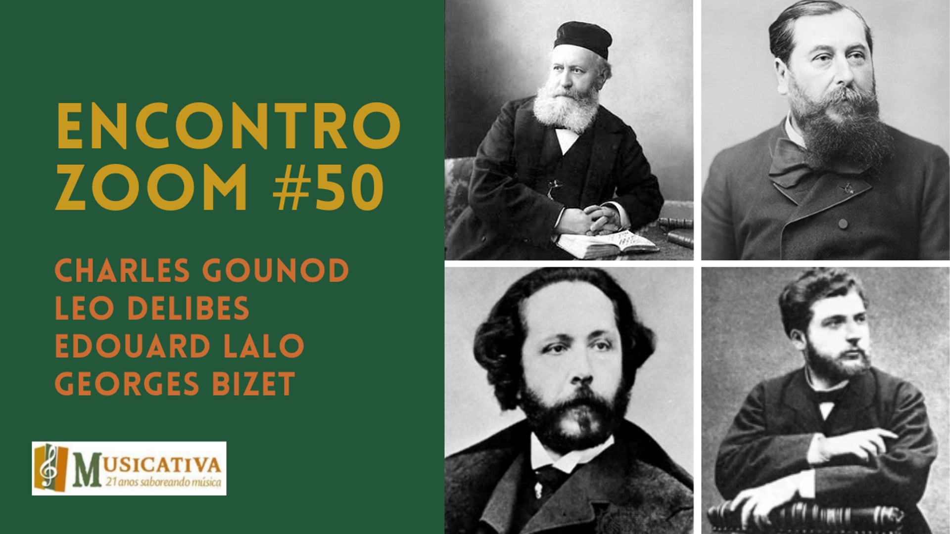 Encontro Zoom #50: Charles Gounod, Leo Delibes, Edouard Lalo, Georges Bizet