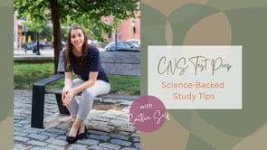 CNS TEST PREP: SCIENCE-BACKED STUDY TIPS WITH CAITLIN SELF
