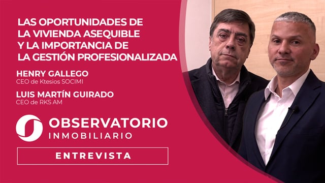 Henry Gallego y Luis Martín Guirado - Ktesios Socimi y RKS AM