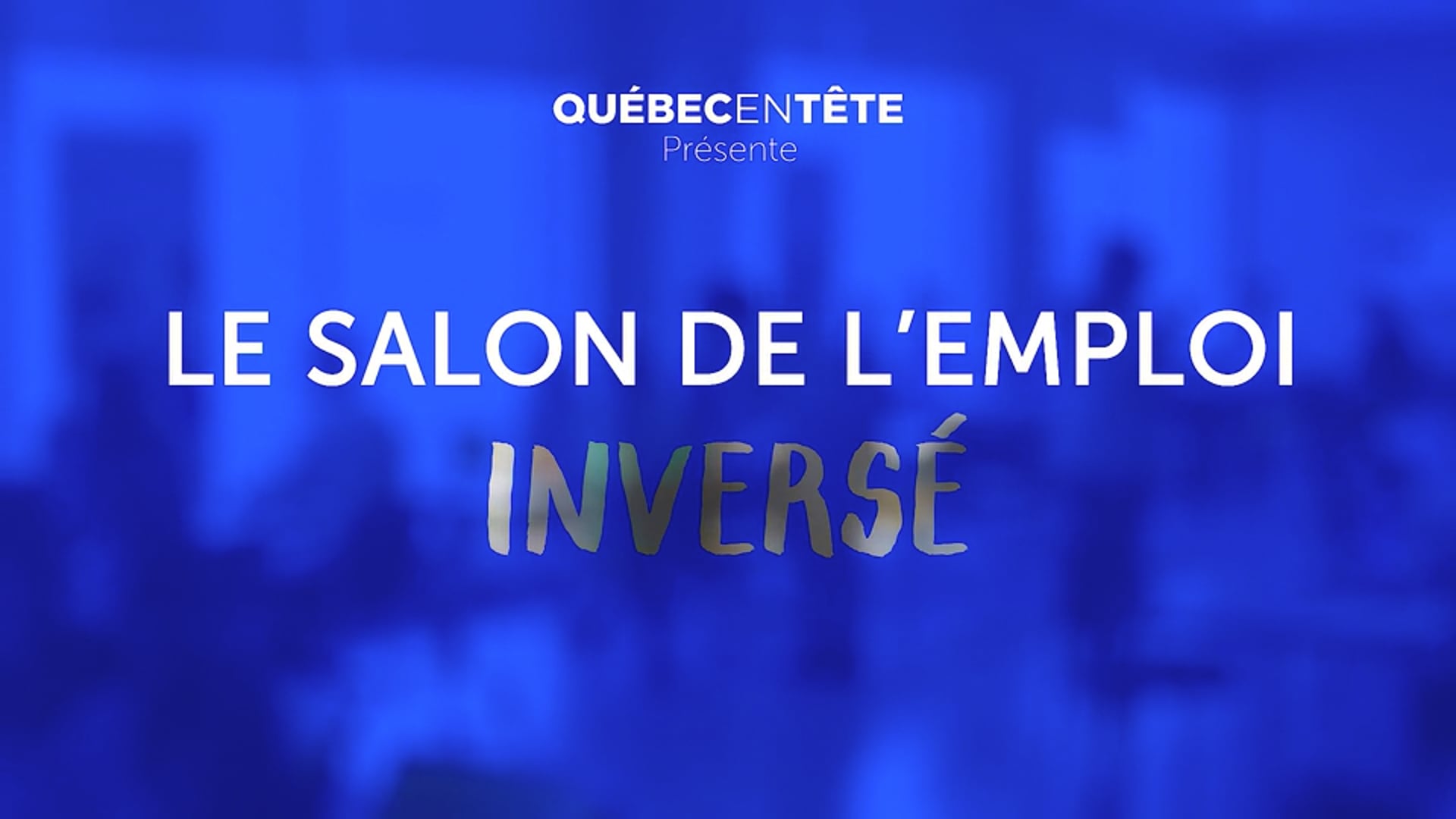 Salon de l'emploi inversé - Québec International