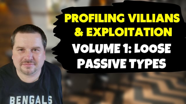 #589: Profiling Villains and How to Exploit Them- Volume 1 Loose Passive