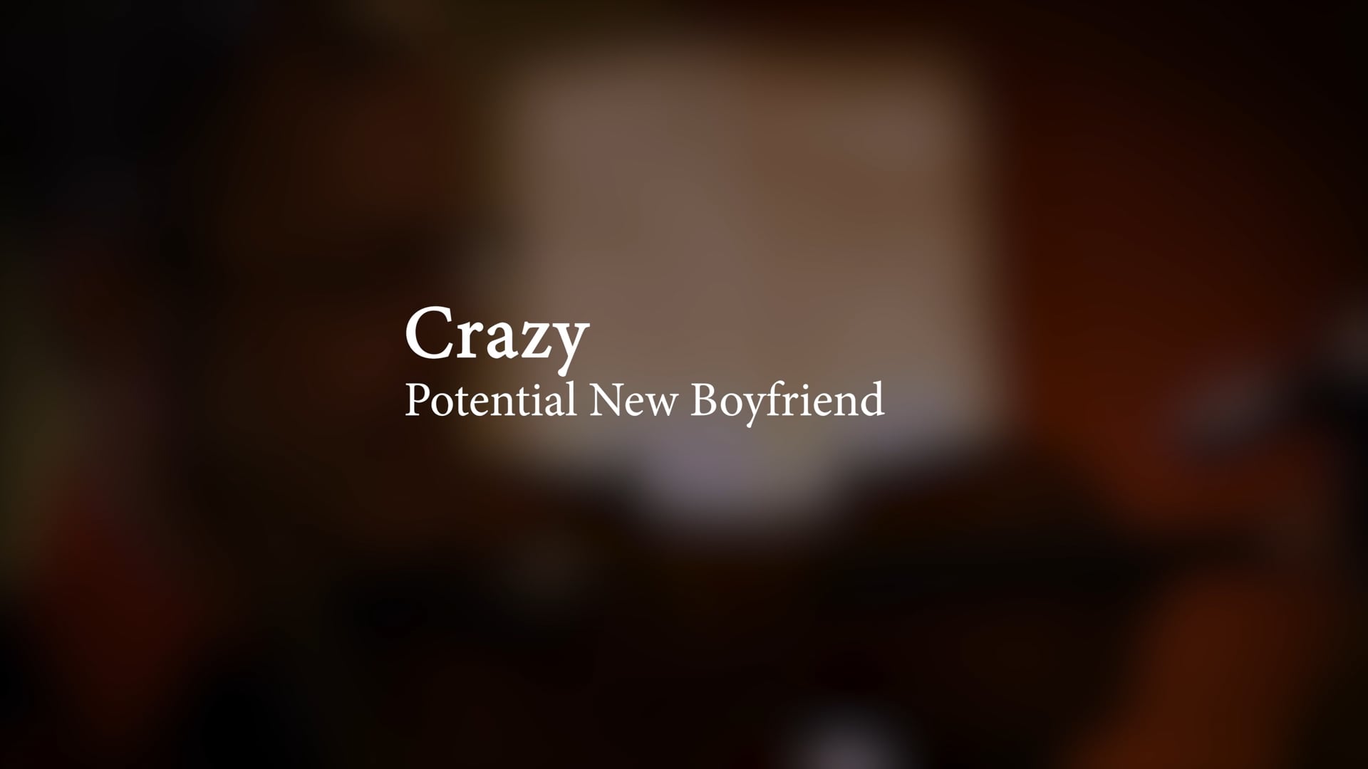 Promotional video thumbnail 2 for Potential New Boyfriend
