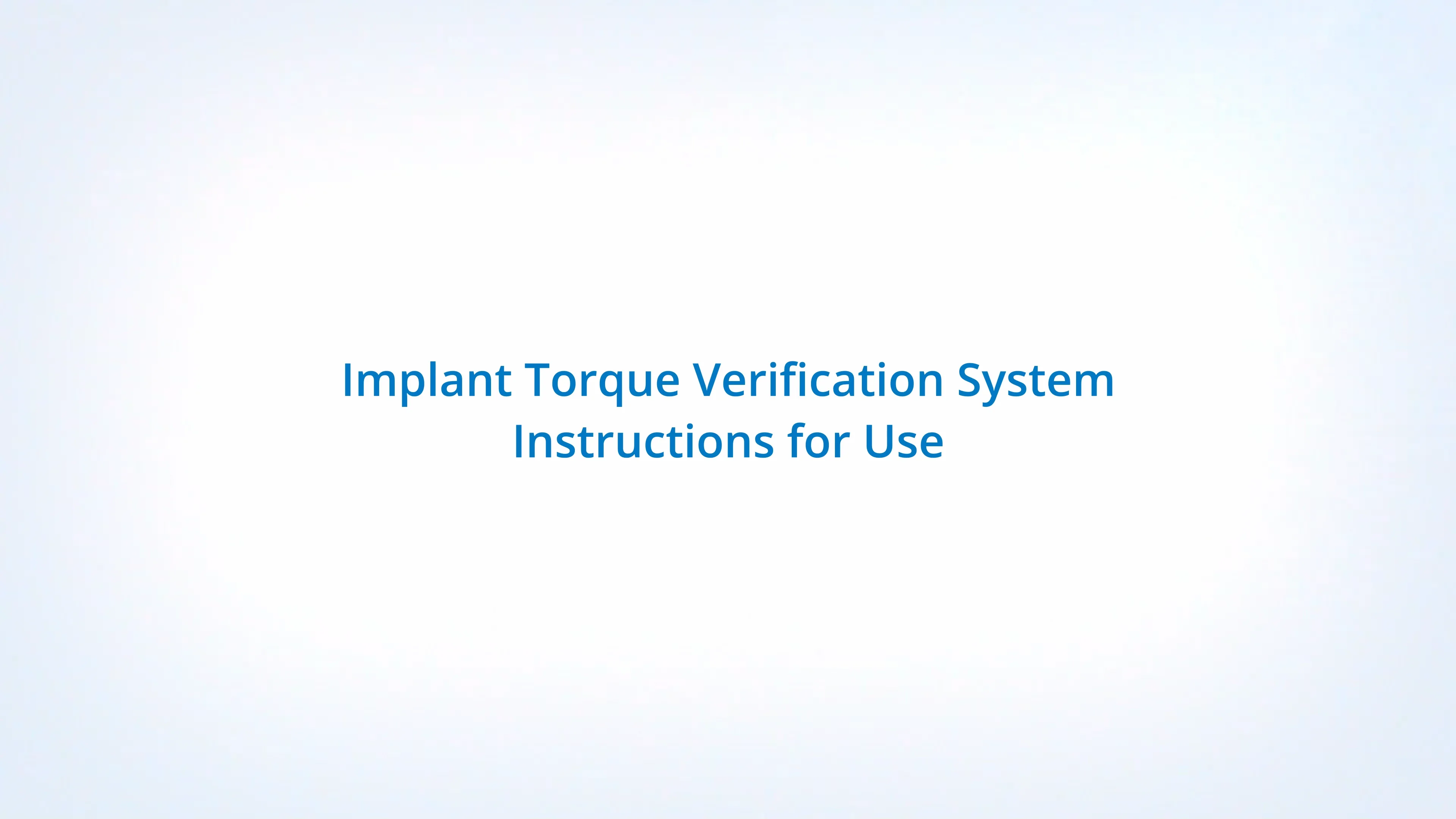 Implant Torque Verification System Instructions for Use on Vimeo