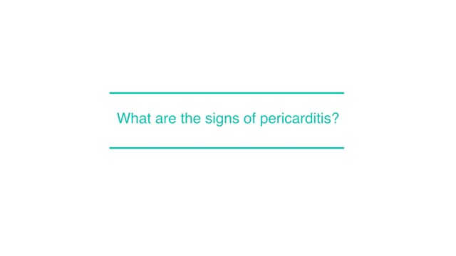 What are the signs of pericarditis?