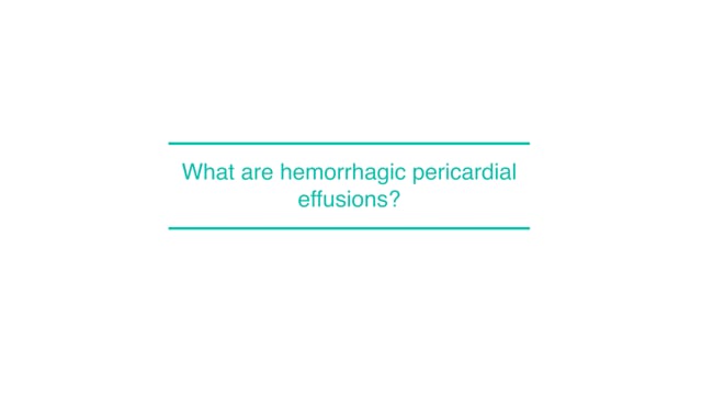 What are hemorrhagic pericardial effusions?