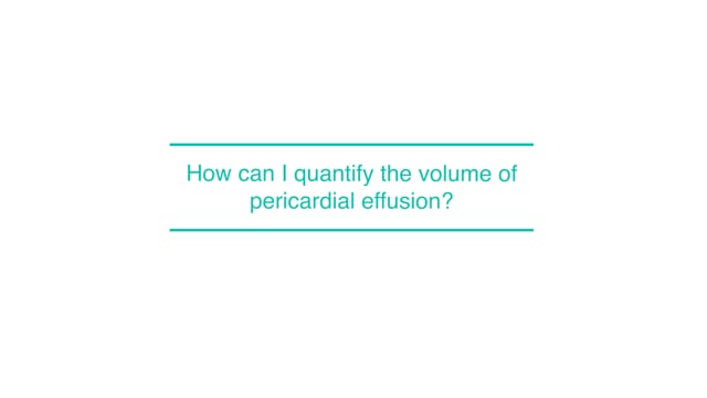 How can I quantify the volume of pericardial effusion?