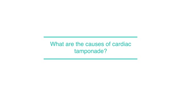 What are the causes of cardiac tamponade?