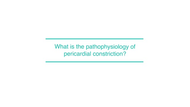 What is the pathophysiology of pericardial constriction?