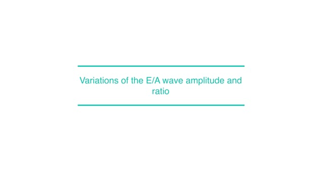 Variations of the E/A wave amplitude and ratio