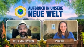 🐇 Aufbruch in unsere neue Welt mit Felix von Elysion