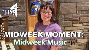 Midweek Moment: Midweek Music