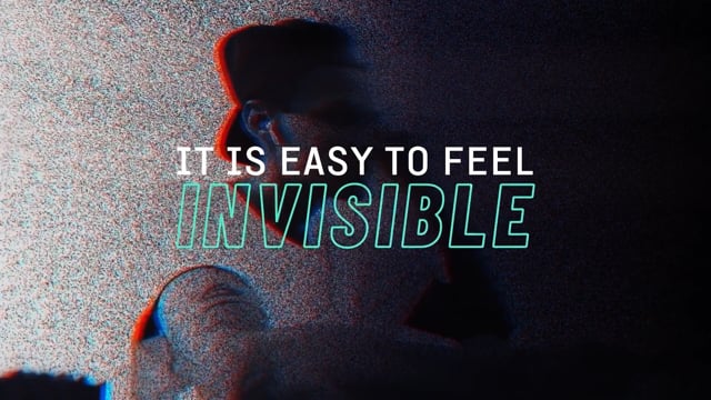 Invisible - Feeling Like You’re All Alone - Church Visuals