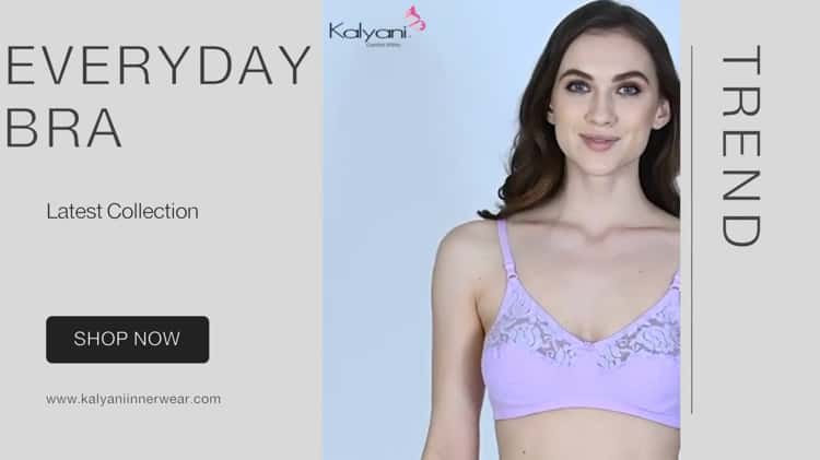 From Everyday bra to comfort bra in - Kalyani Inner Wear