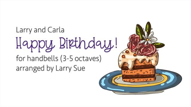 Happy Birthday - for Handbells (3-5 octaves) - arr. Larry Sue on Vimeo